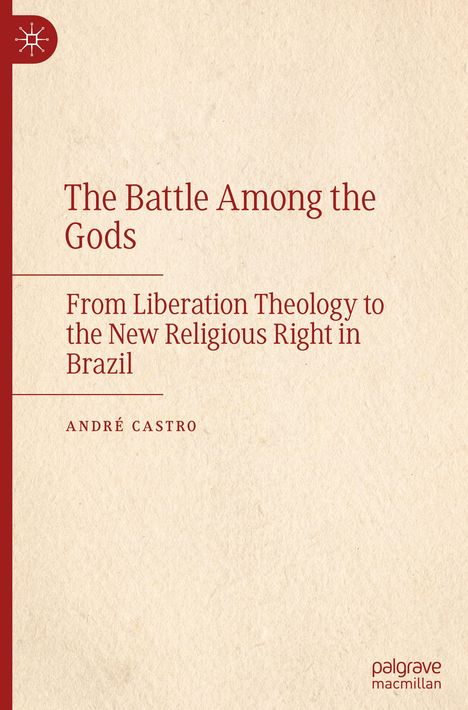 „The Battle Among the Gods. From Liberation Theology to the New Religious Right in Brazil.“ Beige Hintergrund mit Logo.