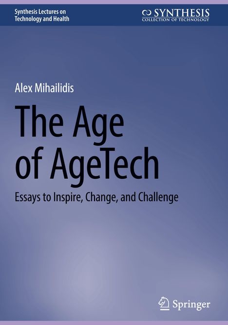 "The Age of AgeTech: Essays to Inspire, Change, and Challenge" von Alex Mihailidis; blau-lila Hintergrund mit Logo.