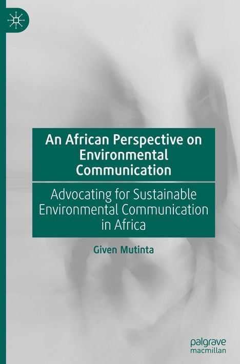 Buchtitel: "An African Perspective on Environmental Communication". Autor: Given Mutinta. Grauer Hintergrund.
