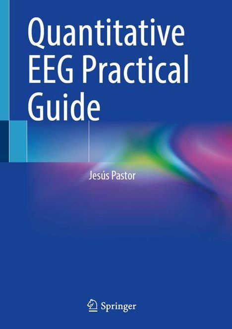 Jesús Pastor: Quantitative EEG Practical Guide, Buch