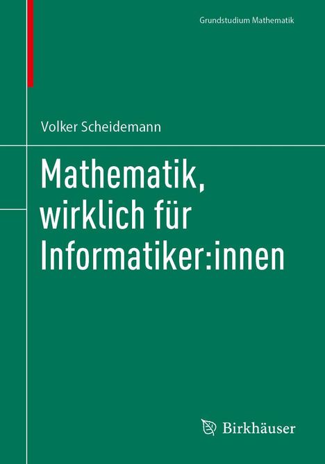 Volker Scheidemann: Mathematik, wirklich für Informatiker:innen, Buch