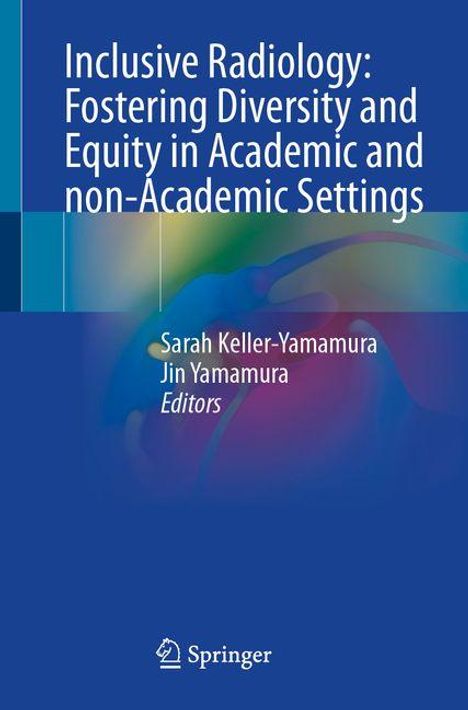 Inclusive Radiology: Fostering Diversity and Equity in Academic and non-Academic Settings, Buch
