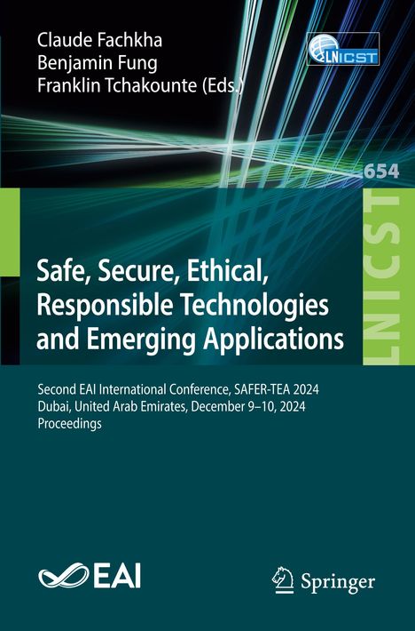 Claude Fachkha, Benjamin Fung, Franklin Tchakounte (Eds.), Safe, Secure, Ethical, Responsible Technologies...