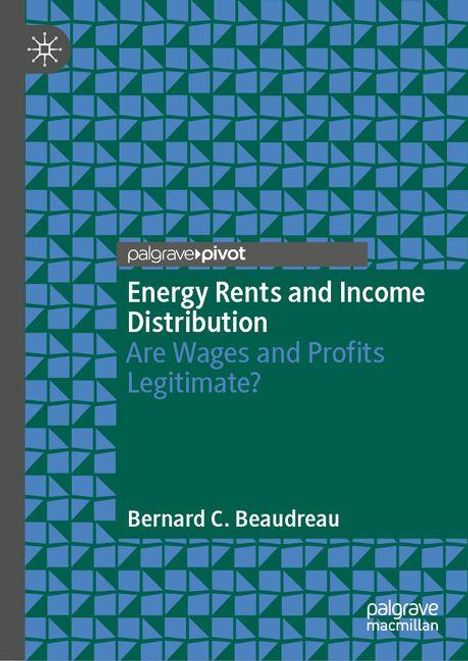 Bernard C. Beaudreau: Energy Rents and Income Distribution, Buch