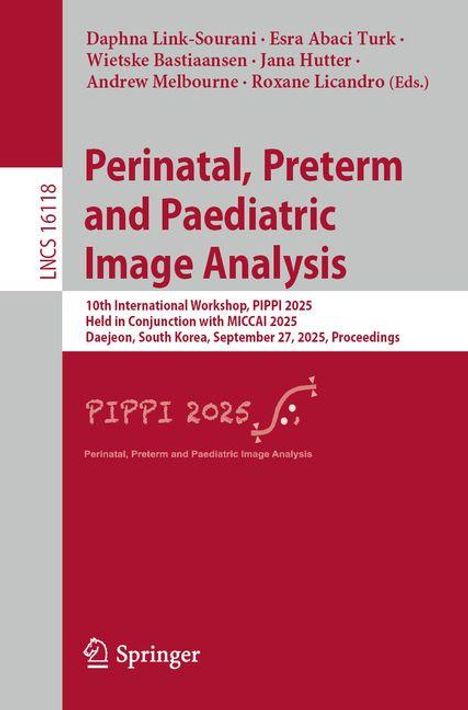Perinatal, Preterm and Paediatric Image Analysis, Buch