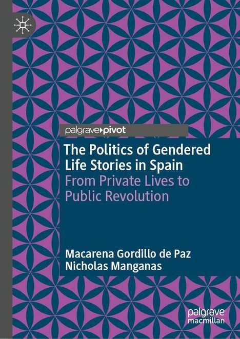 Macarena Gordillo de Paz: The Politics of Gendered Life Stories in Spain, Buch
