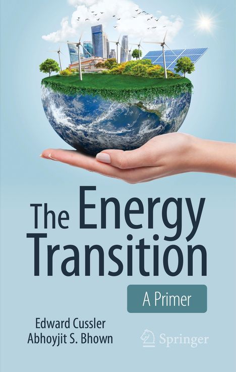 „The Energy Transition: A Primer“, Autoren: Edward Cussler, Abhoyjit S. Bhown. Eine Hand hält eine halbe Erde mit Windrädern.