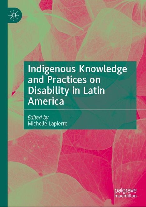 Indigenous Knowledge and Practices on Disability in Latin America, Buch