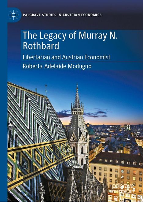 Roberta Adelaide Modugno: The Legacy of Murray N. Rothbard, Buch
