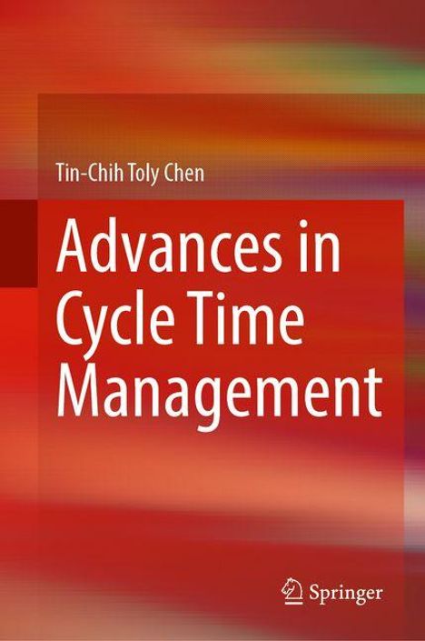 Tin-Chih Toly Chen: Advances in Cycle Time Management, Buch