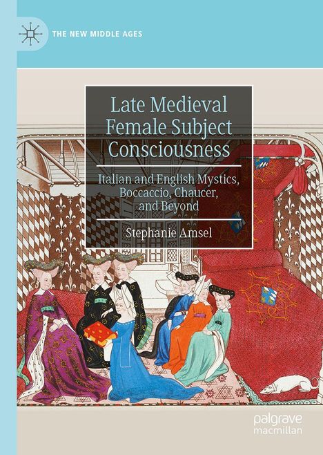 Stephanie Amsel: Late Medieval Female Subject Consciousness, Buch