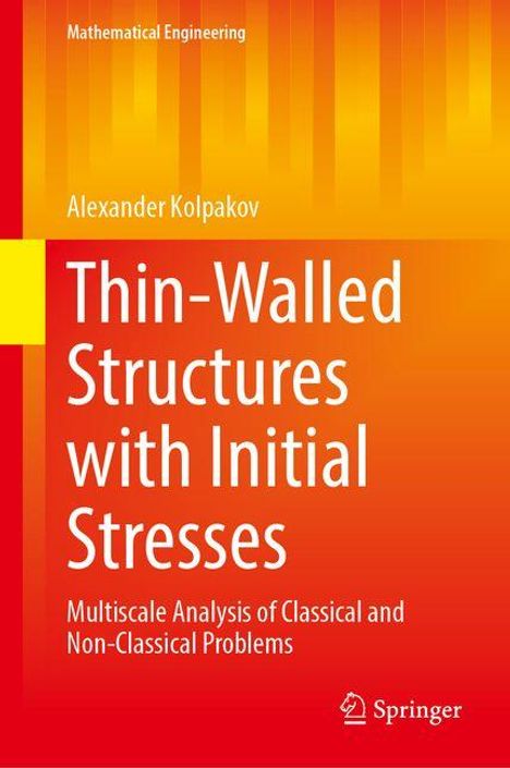 Alexander Kolpakov: Thin-Walled Structures with Initial Stresses, Buch