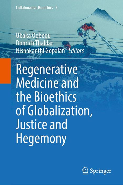 Regenerative Medicine and the Bioethics of Globalization, Justice and Hegemony, Buch