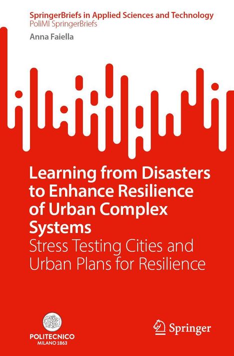 Anna Faiella: Learning from Disasters to Enhance Resilience of Urban Complex Systems, Buch