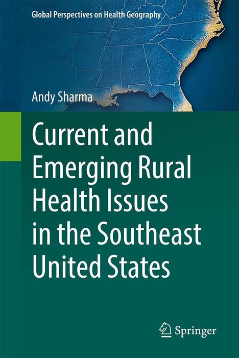 Andy Sharma: Current and Emerging Rural Health Issues in the Southeast United States, Buch