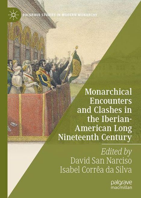 Titel: "Monarchical Encounters and Clashes in the Iberian-American Long Nineteenth Century." Historische Illustration.