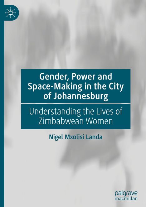 „Gender, Power and Space-Making in the City of Johannesburg“ von Nigel Mxolisi Landa. Hintergrund: verschwommene Menschen.