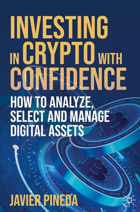 "INVESTING IN CRYPTO WITH CONFIDENCE: HOW TO ANALYZE, SELECT AND MANAGE DIGITAL ASSETS" steht in gelber und weißer Schrift auf einem blauen Hintergrund mit Bitcoin-Münzen.