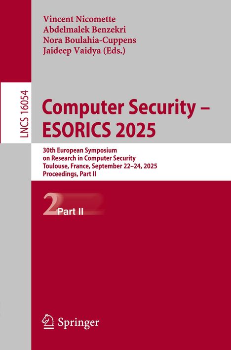 Text oben: Vincent Nicomette, Abdelmalek Benzekri  
Titel: Computer Security – ESORICS 2025  
Verlag: Springer