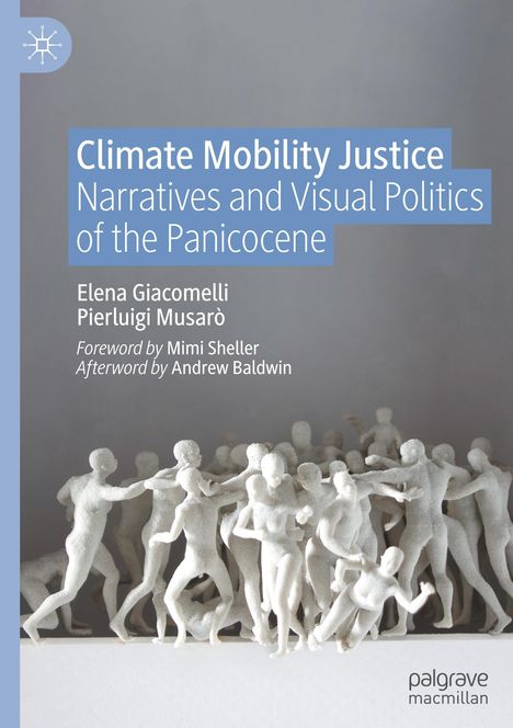 Titel: "Climate Mobility Justice". Autoren: Elena Giacomelli, Pierluigi Musarò. Vorwort: Mimi Sheller. Nachwort: Andrew Baldwin. Das Bild zeigt weiße Figuren in Bewegung.