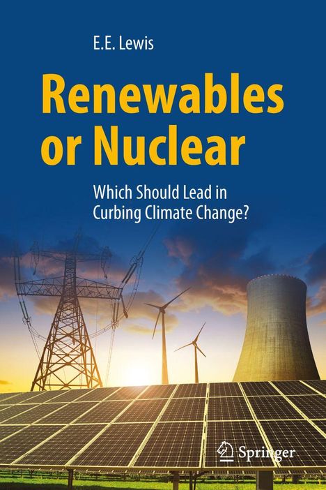 Titel: Renewables or Nuclear. Untertitel: Which Should Lead in Curbing Climate Change? Solarzellen, Windräder, Kühlturm im Hintergrund.