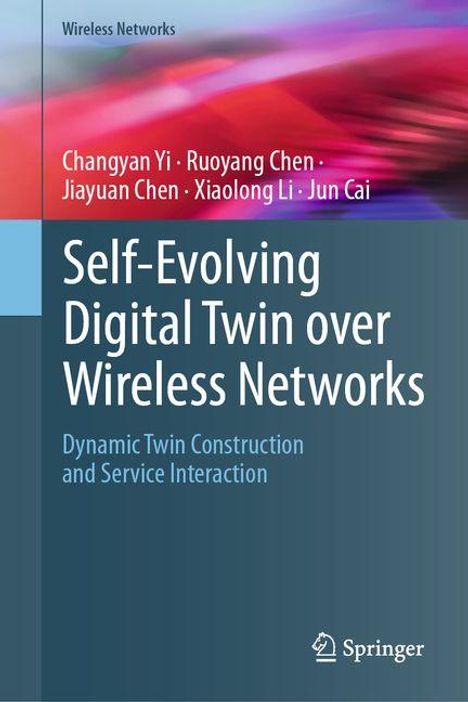 Changyan Yi: Self-Evolving Digital Twin over Wireless Networks, Buch