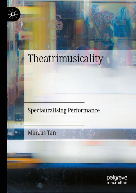 Marcus Cheng Chye Tan: Theatrimusicality, Buch