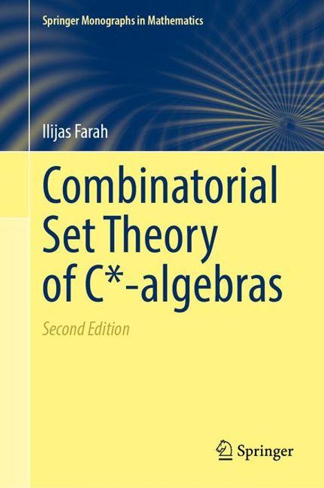 Ilijas Farah: Combinatorial Set Theory of C*-algebras, Buch