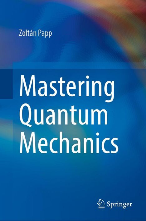 Zoltán Papp: Mastering Quantum Mechanics, Buch