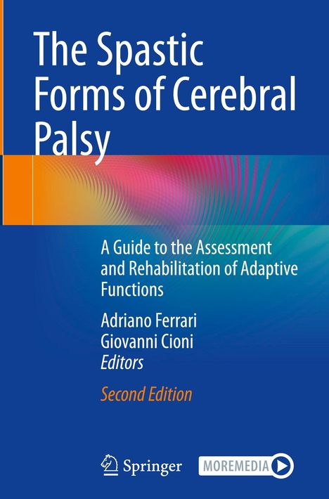 "The Spastic Forms of Cerebral Palsy. A Guide to the Assessment and Rehabilitation of Adaptive Functions. Second Edition."