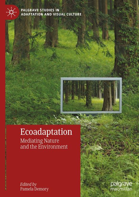 Buchtitel: "Ecoadaptation: Mediating Nature and the Environment". Waldlandschaft mit Bildschirm, darauf derselbe Wald.