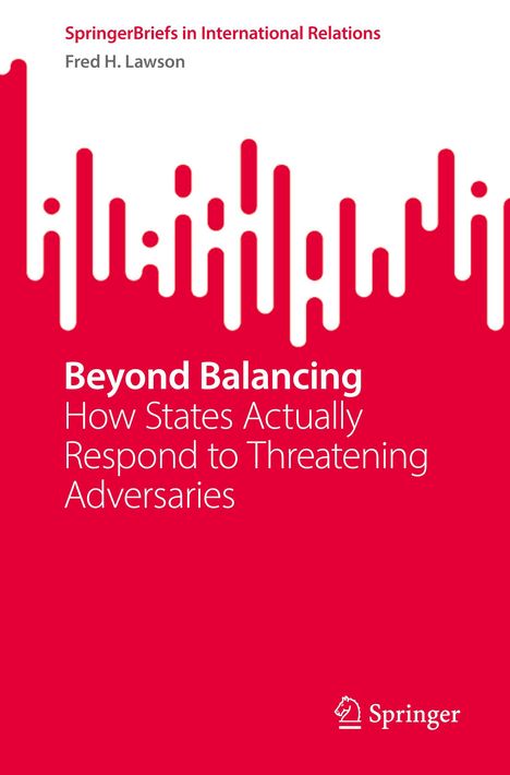 "Beyond Balancing: How States Actually Respond to Threatening Adversaries" vor einem roten Hintergrund mit weißen Mustern.