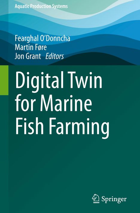 "Digital Twin for Marine Fish Farming" von O'Donncha, Føre, Grant; Wellenmuster in Blau- und Grüntönen, Springer-Logo.