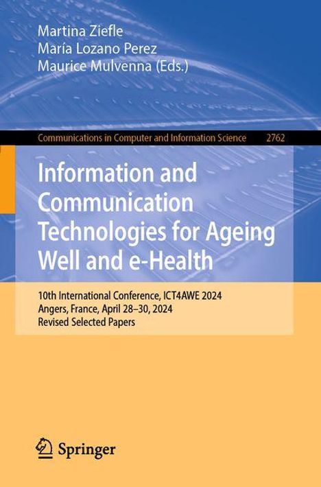 Information and Communication Technologies for Ageing Well and e-Health, Buch