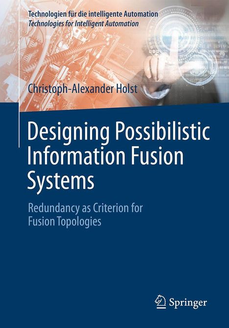 Christoph-Alexander Holst: Designing Possibilistic Information Fusion Systems, Buch