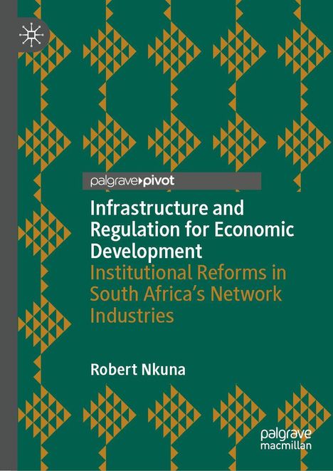 Robert Nkuna: Infrastructure and Regulation for Economic Development, Buch