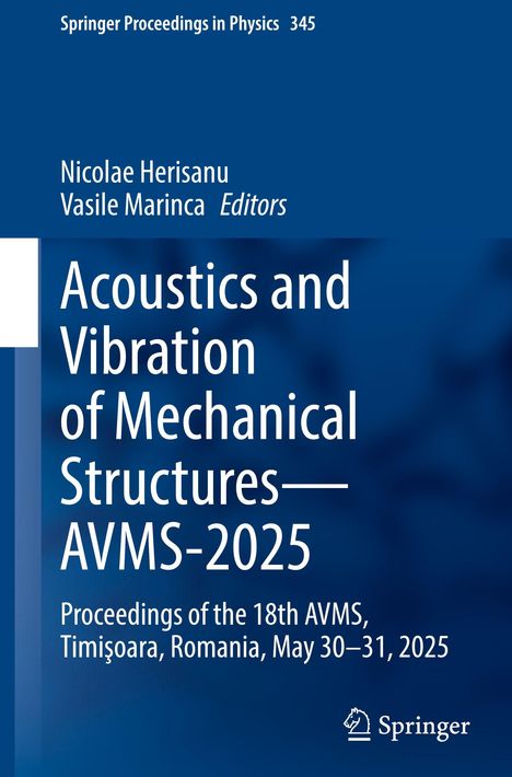 Springer Proceedings 345, Acoustics and Vibration, AVMS-2025, 18th AVMS, Timișoara, Romania, May 30–31, 2025.