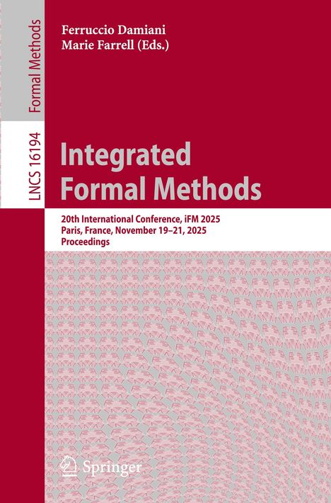 LNCS 16194, Integrated Formal Methods, 20th iFM 2025, Paris, November 19-21. Roter Hintergrund mit Springer-Logo.