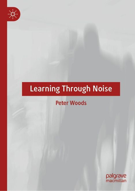 Peter J. Woods: Learning Through Noise, Buch