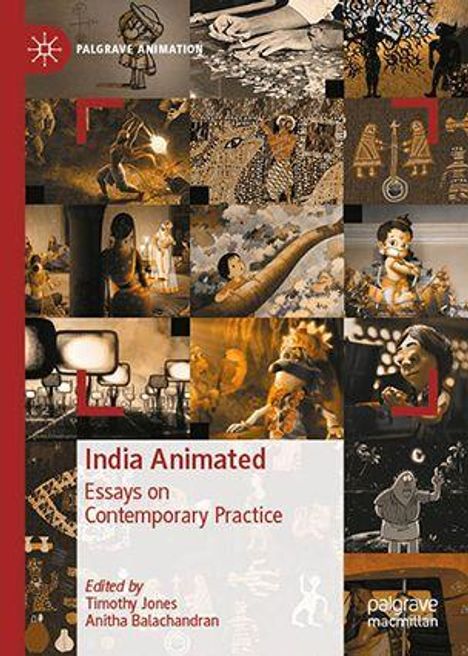 "India Animated: Essays on Contemporary Practice. Herausgegeben von Timothy Jones, Anitha Balachandran." Oben diverse Animationen.