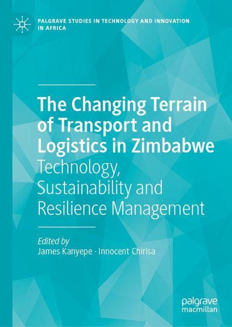 The Changing Terrain of Transport and Logistics in Zimbabwe, Buch