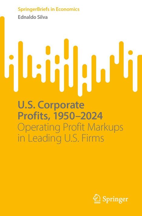 Ednaldo Silva: U.S. Corporate Profits, 1950-2024, Buch