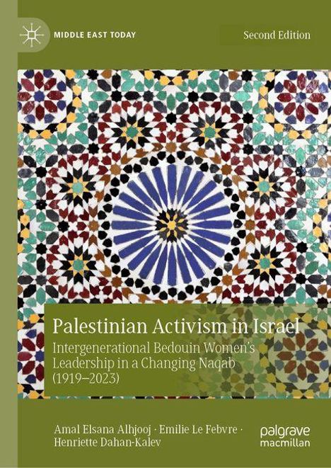 "Palestinian Activism in Israel. Intergenerational Bedouin Women's Leadership. Buntes Mosaikmuster im Hintergrund."