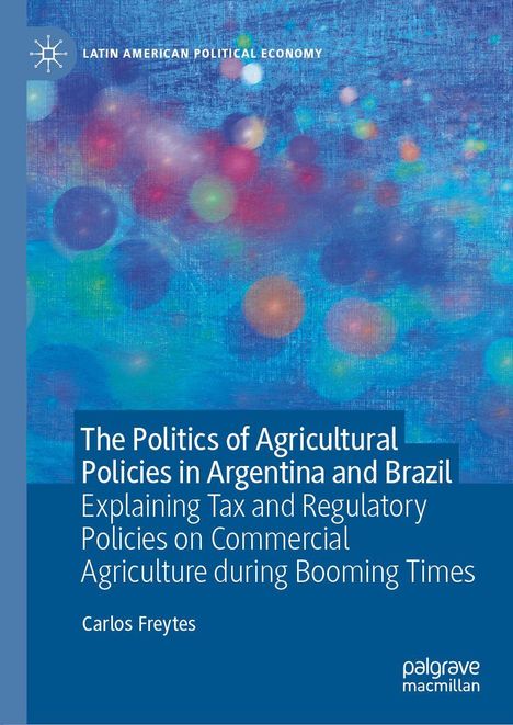 "The Politics of Agricultural Policies in Argentina and Brazil" auf blauem abstrakten Hintergrund mit bunten Kreisen.