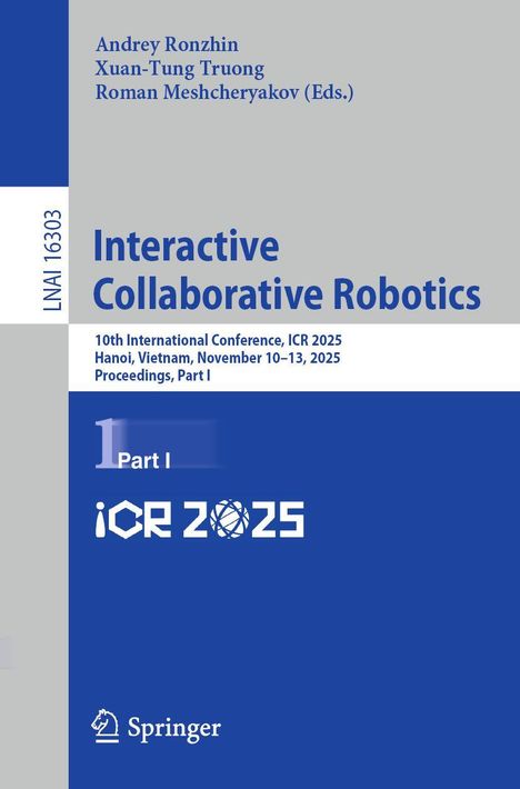 "Interactive Collaborative Robotics, 10th ICR 2025, Hanoi, Vietnam, November 10–13, 2025, Part I" in Blau und Grau.