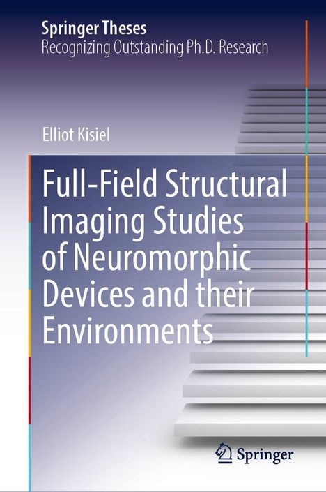 "Full-Field Structural Imaging Studies of Neuromorphic Devices and their Environments" von Elliot Kisiel. Treppenmotiv.