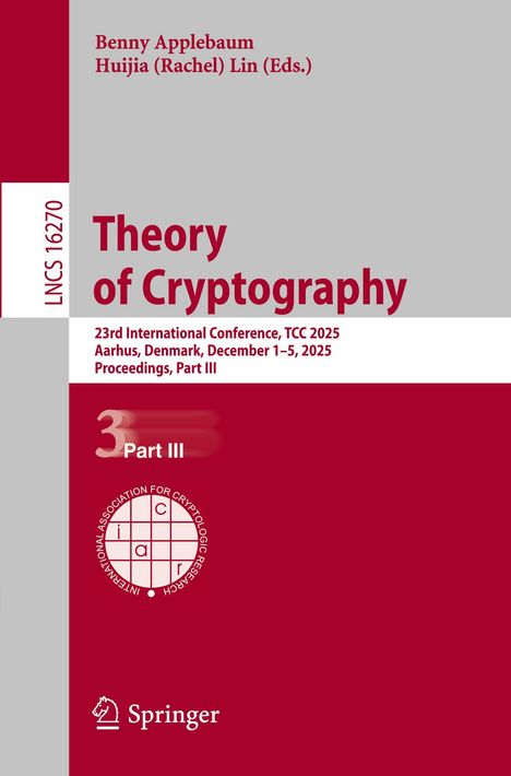 "LNCS 16270, Theory of Cryptography, Aarhus, Denmark, Dec 1–5, 2025, Part III, Springer, Logo: Kreissymbol mit Gitternetz."