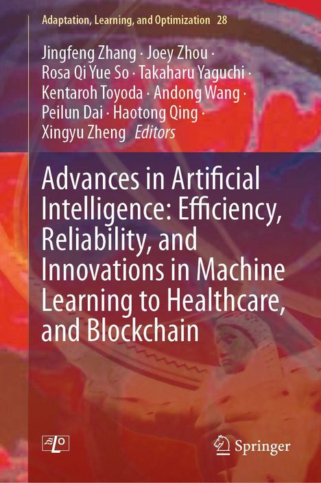 Titel: "Advances in Artificial Intelligence: Efficiency, Reliability, and Innovations in Machine Learning to Healthcare, and Blockchain". Bearbeitet von mehreren Herausgebern, darunter Jingfeng Zhang und Joey Zhou. Hintergrund in Rottönen, Springer-Logo rechts unten.