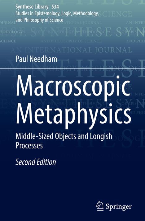 Paul Needham, Macroscopic Metaphysics, Second Edition. Synthese Library 534. Logo von Springer unten rechts.