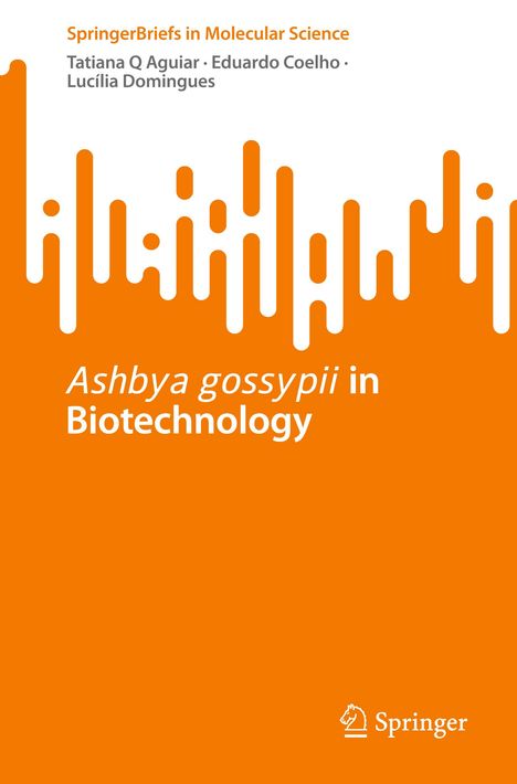 Eine orangefarbene Buchcover-Illustration mit Titel "Ashbya gossypii in Biotechnology". Oben stehen Autoren und Serienname.